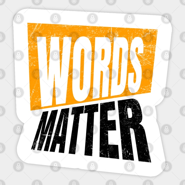 words matter Sticker by Junalben Mamaril